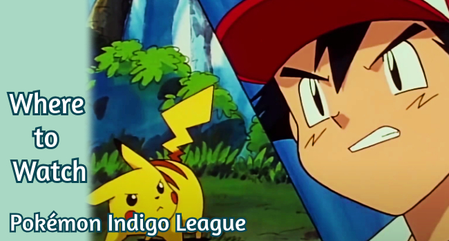 ‘Pokémon Indigo League’: Where To Watch Online In 2024