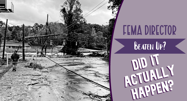 FEMA Director Beaten Up In Asheville? Breaking Down Viral Claim