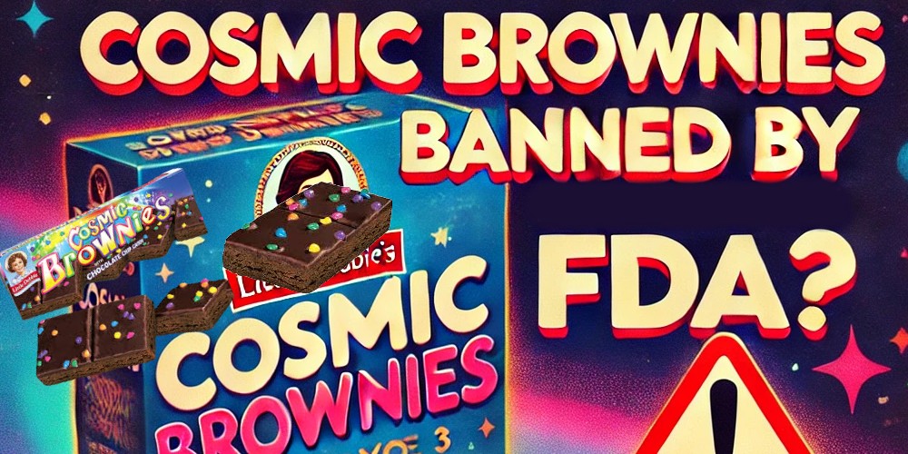Cosmic Brownies Banned by FDA? Here’s the Truth Behind the Panic