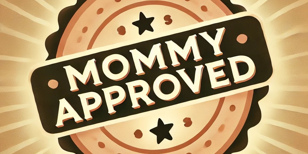Mommy Approved