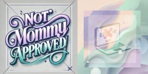 Not Mommy Approved Image