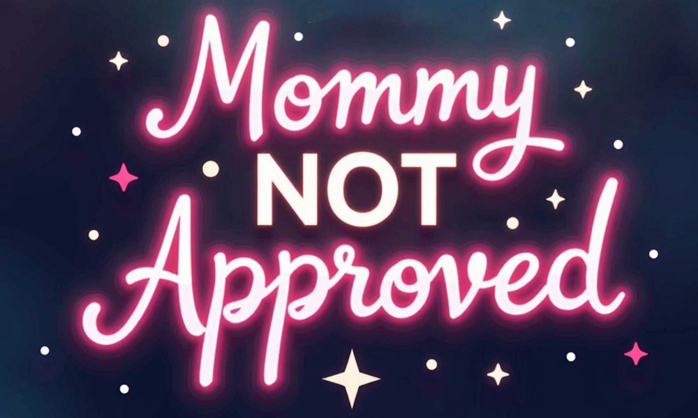 Mommy Not Approved Embed
