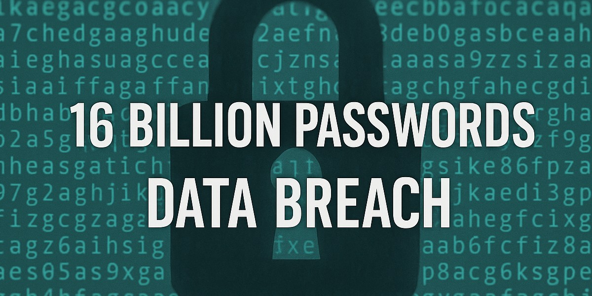16 Billion Passwords Leaked in Massive Data Breach — What You Need to Know