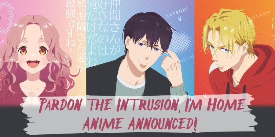 ‘Pardon The Intrusion, I’m Home!’ Anime Drops In 2026: New Adult Rom-Com