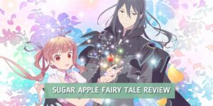 Sugar Apple Fairy Tale Review