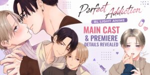 'Perfect Addiction' BL Light Anime Premiere