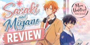 Sasaki and Miyano Anime Review