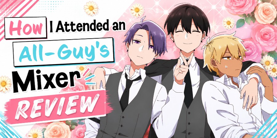 Anime Review of How I attended an all guys mixer