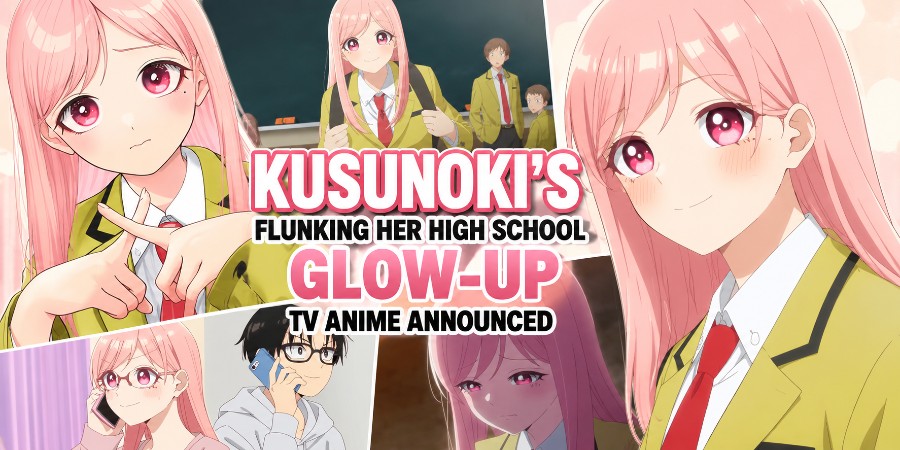 Kusunoki’s Flunking Her High School Glow-Up